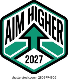 Aim Higher 2027 Motivational Arrow Typography Badge Vector T Shirt Design
