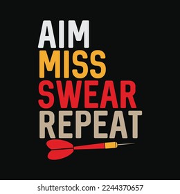 Aim Miss Swear Repeat Funny Dart Player Sayings svg