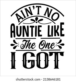 ainn't no auntie like the one i got vector