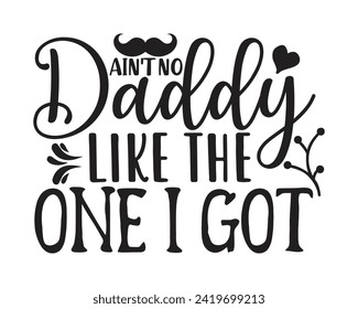 aint no daddy like the one i got