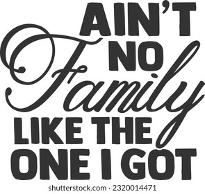 Ain't No Family Like The One I Got - Family And Friends