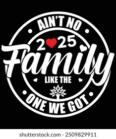 Ain't No Family Like The One Got, Family Shirts Designs, Reunion Shirt, Matching Family Tshirt, Vacation T-Shirt, Best Friend Shirts