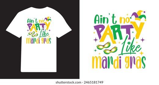 Ain't no party like mardi gras  T-shirt Design | Mardi Gras Design Idea |  Retro Mardi Gras T-shirt - Fat Tuesday Carnival t shirt design 