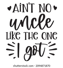ain't no uncle like the one i got background inspirational quotes typography lettering design