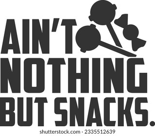 Ain't Nothing But Snacks - Tote Bag