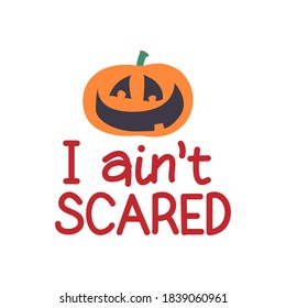 i ain't scared lettering. Vector illustration for card
