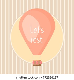 Air balloon with text Let's rest. Flat cartoon design in vintage style. Vector illustration