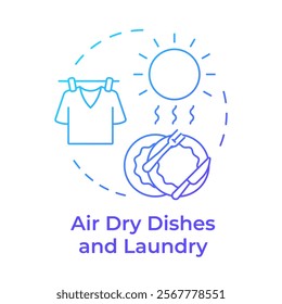 Air dry dishes and laundry blue gradient concept icon. Using clothesline and drying rack. Energy saving tip. Round shape line illustration. Abstract idea. Graphic design. Easy to use in booklet