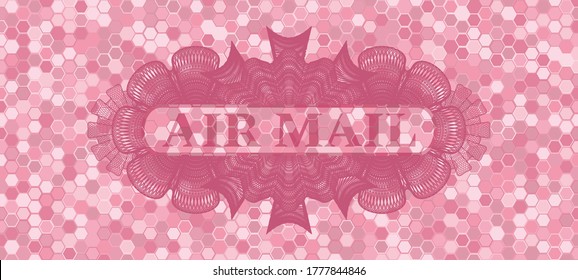 Air mail text inside Currency pink tile mosaic style pattern realistic emblem. Geometric hexagon classic background. Intense illustration. 