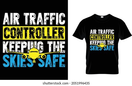 Air traffic controller keeping the skies safe - Air Traffic Controller T-Shirt