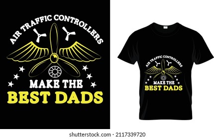 AIR TRAFFIC CONTROLLERS MAKE THE BEST DADS...