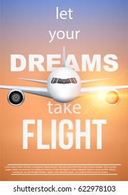 Air travel quotes of Let Your Dreams Take Flight. Motivation poster of vacation and voyage. Aircraft at sunset. Vector Illustration.