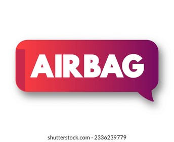 Airbag is a vehicle occupant-restraint system using a bag designed to inflate extremely quickly, text concept background