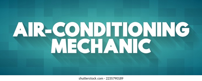 Air-conditioning Mechanic text concept for presentations and reports