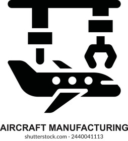 aircraft manufacturing, aerospace industry, aerospace, aircraft, airplane, manufacturing, industry expanded solid or glyph style icon for web mobile app presentation printing