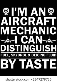 I'm an aircraft mechanic I can distinguish vector art design, eps file. design file for t-shirt. SVG, EPS cuttable design file svg