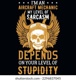 I'm an aircraft mechanic graphics tshirt design 