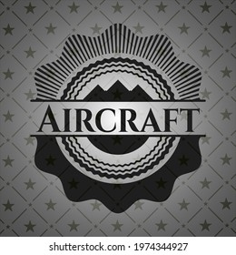Aircraft realistic dark emblem. Vector Illustration. Detailed. 