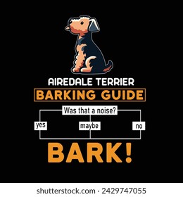 Airedale Terrier barking guide - Typography t-shirt design illustration vector