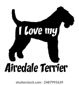 Airedale Terrier I love my dog Dog silhouette dog breeds logo dog monogram vector