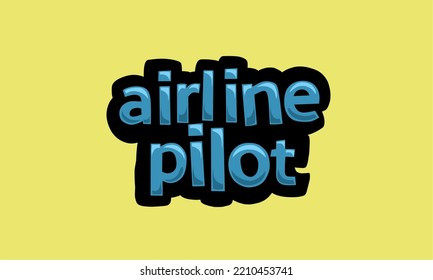 AIRLINE PILOT Writing Vector Design On A Yellow Background Very Simple And Very Cool