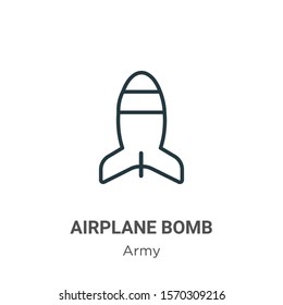 Airplane bomb outline vector icon. Thin line black airplane bomb icon, flat vector simple element illustration from editable army concept isolated on white background