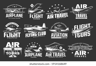 Airplane flight tours, air plane travel and aviation school, vector icons. Retro airplane tourist flights, aviation show and pilot aviator academy emblems, flying sport club and training courses