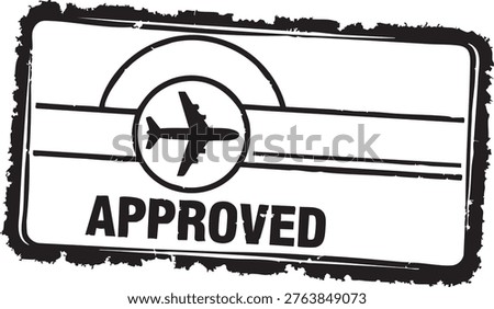 Airplane symbol stamp with approved text in bold black and white design grunge texture for travel permission concept