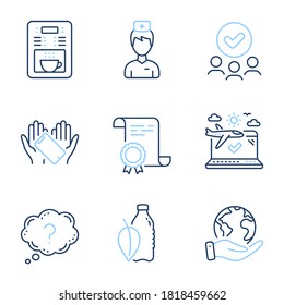 Airplane travel, Coffee maker and Question mark line icons set. Diploma certificate, save planet, group of people. Water bottle, Doctor and Smartphone holding signs. Vector