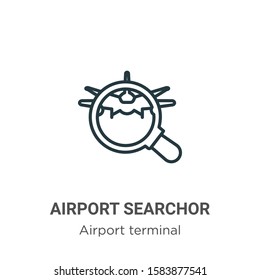 Airport searchor outline vector icon. Thin line black airport searchor icon, flat vector simple element illustration from editable airport terminal concept isolated on white background