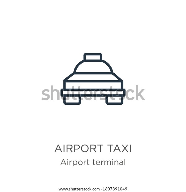 Airport taxi icon. Thin linear\
airport taxi outline icon isolated on white background from airport\
terminal collection. Line vector sign, symbol for web and\
mobile