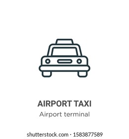 Airport taxi outline vector icon. Thin line black airport taxi icon, flat vector simple element illustration from editable airport terminal concept isolated on white background