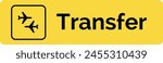 Airport transfer sign airplane icons, clear yellow background for easy visibility. Transfer sign airport, distinct airplane symbol