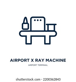 Airport X Ray Machine Icon From Airport Terminal Collection. Thin Linear Airport X Ray Machine, Machine, Luggage Outline Icon Isolated On White Background. Line Vector Airport X Ray Machine Sign,