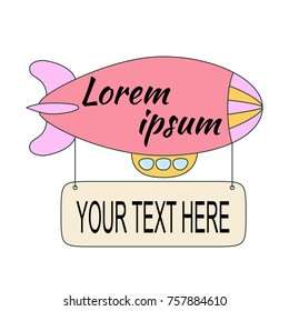 Airship blimp with your text. Retro zeppelin isolated on background. Dirigible balloon. Travel, trip, adventure time concept. Vector illustration.