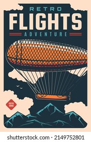 Airship or dirigible flies over the mountains, vector blimp on air fest retro poster. Vintage aircraft with aerostat balloon, propeller and gondola flying in sky, air travel, voyage, transportation