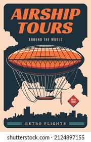 Airship dirigible flight tours, vector retro poster with aviation aircraft. Vintage hot air balloon zeppelin and aerostat airship for transportation and avia flights or aeronautics travel