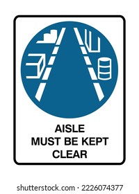 Aisle Must Be Kept Clean - Mandatory Signs - Space, Way Of Walking, Row, Kept Clean, Protection Signs.