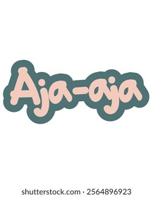 Aja-Aja" Korean motivational phrase in playful typography, perfect for inspirational projects or Korean culture designs.