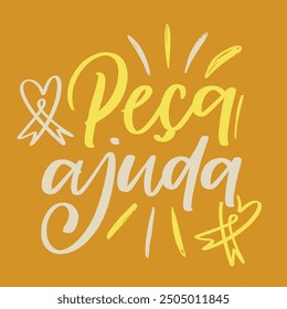 Peça ajuda. Ask for help in brazilian portuguese. Modern hand Lettering. vector.