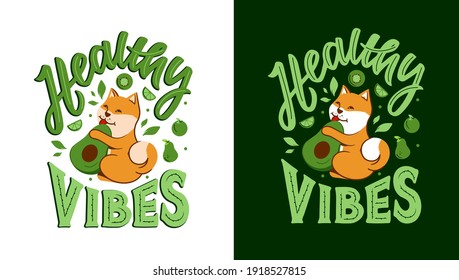 The akita dog with phrase - Healthy vibes. The puppy is eating avocado and different vegetables. This is green lifestyle is a vector illustration for t-shirt designs.