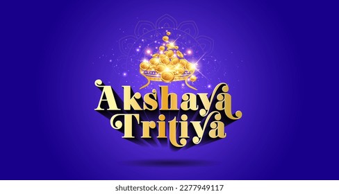 Akshaya Tritiya 3d Vector illustration. Golden coins money jewellery pot with Akshaya Tritiya text and blue background.