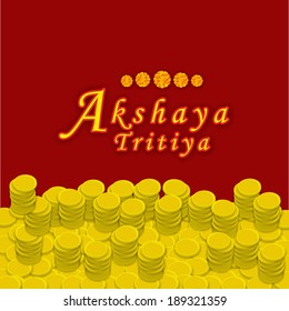 Akshaya Tritiya  greeting background with coins.Akshaya tritiya also known as Akha Teej festival of Hindu and Jain.