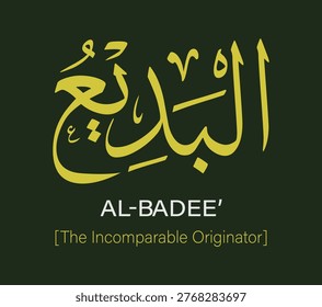 Al Badee, meaning 'The Incomparable Originator' is a name of Allah. This vector illustration displays yellow Arabic calligraphy and its English translation on a green background