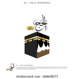 Al Hajj Mubarak Creative Calligraphy with Khana Kaaba. Happy Hajj is an Arabic quote use after Hajj Time for greeting people who celebrate Hajj and wishing them to accepts their prayers