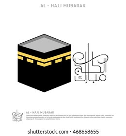 Al Hajj Mubarak Creative Calligraphy with Khana Kaaba. Happy Hajj is an Arabic quote use after Hajj Time for greeting people who celebrate Hajj and wishing them to accepts their prayers