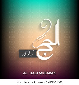Al Hajj Mubarak Creative Calligraphy. Happy Hajj is an Arabic quote use after Hajj Time for greeting people who celebrate Hajj and wishing them to accepts their prayers Abstract vector background