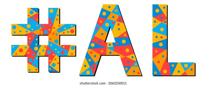 AL Hashtag. Mosaic isolated text. Letters from pieces of triangles, polygons and bubbles. #AL is abbreviation for the US American state Alabama for print, clothing, t-shirt, poster, banner, flyer.