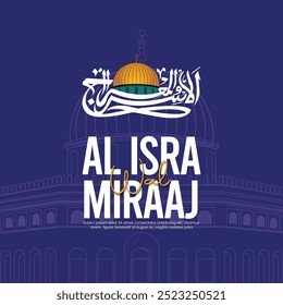 Al Isra e Miraj ou Al Isra Wal Miraj Projeto caligráfico com mesquita Al Aqsa. Tradução do texto árabe "The Night Journey and Ascension". 27 Rajab, shab e meraj Design.