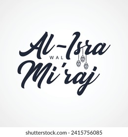 Al Isra wal Mi'raj handwritten Text in black. Great isra mi'raj lettering in english translation	
